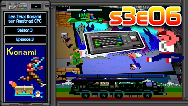 Les jeux Konami sur Amstrad CPC dans Mémoire Vive saison 3 épisode 6