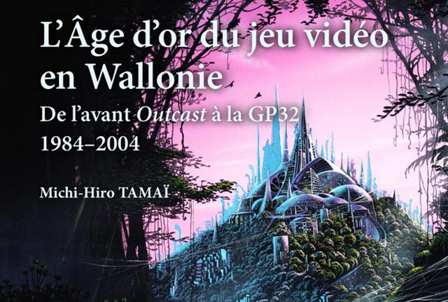 Partie de la couverture du livre L'Âge d'or du jeu vidéo en Wallonie - De l'avant Outcast à la GP32 1984-2004 - Michi-Hiro Tamaï avec une illustration de paysage fantastique